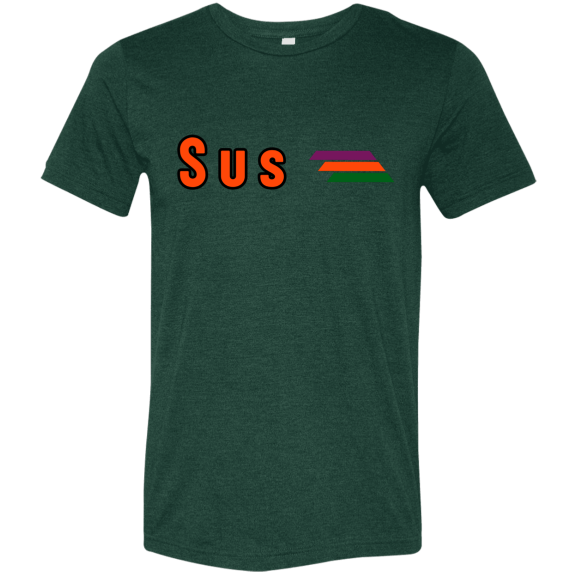 "Sus" Tri-blend T-shirt | BetterSaid.co
