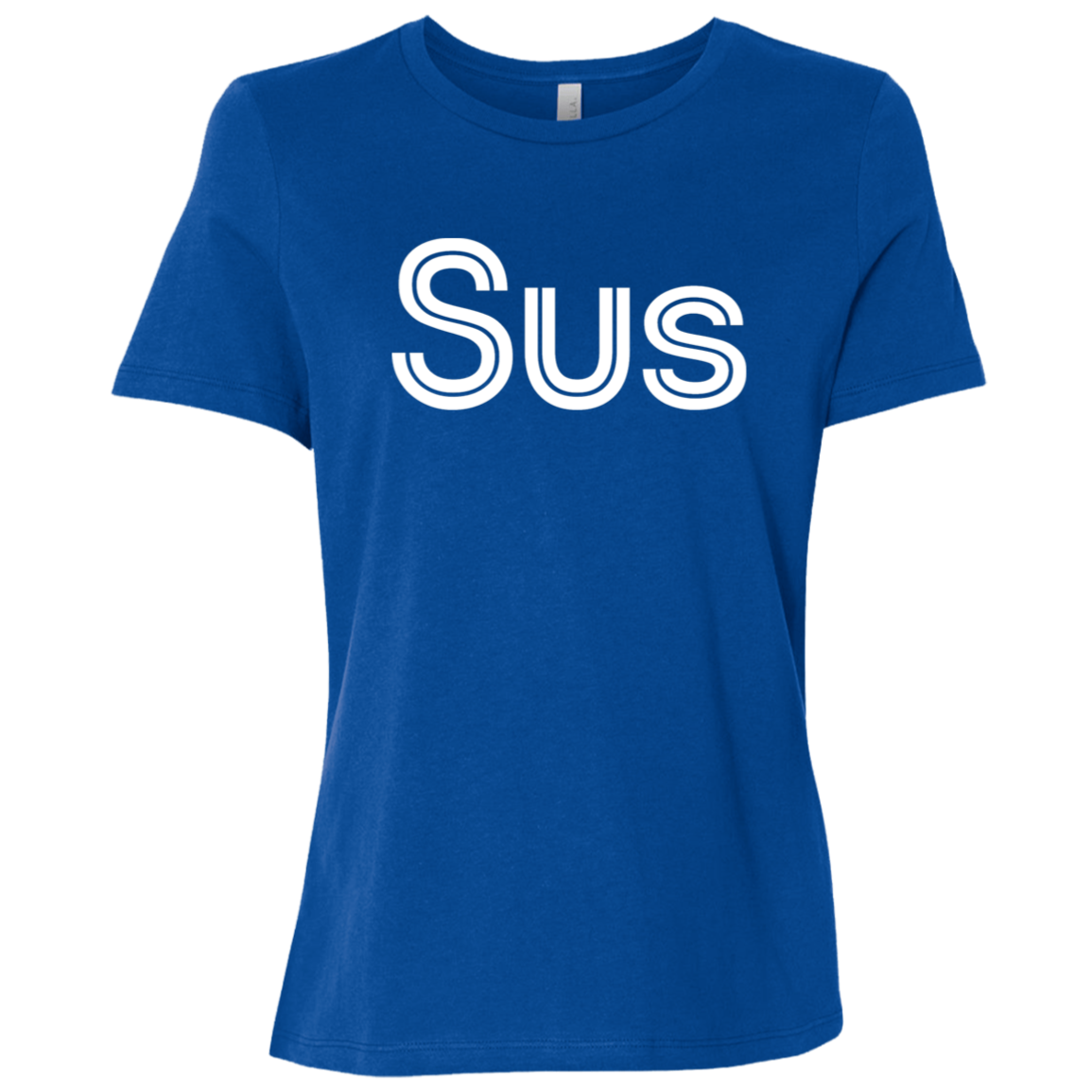 "Sus" Womens Relaxed T-shirt | BetterSaid.co