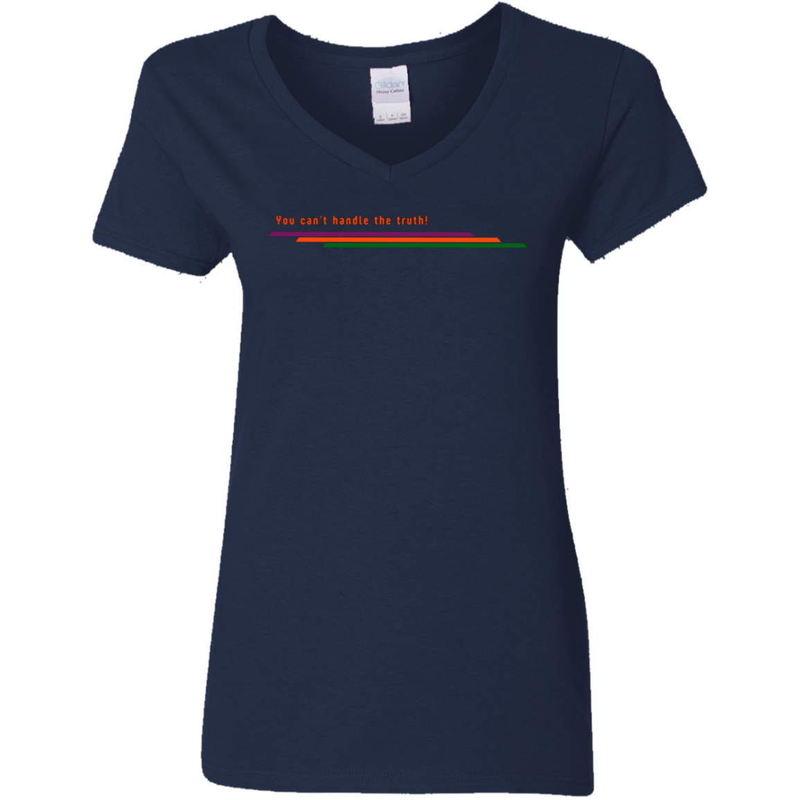 "You can't handle the truth" Womens V-neck T-shirt | BetterSaid.co