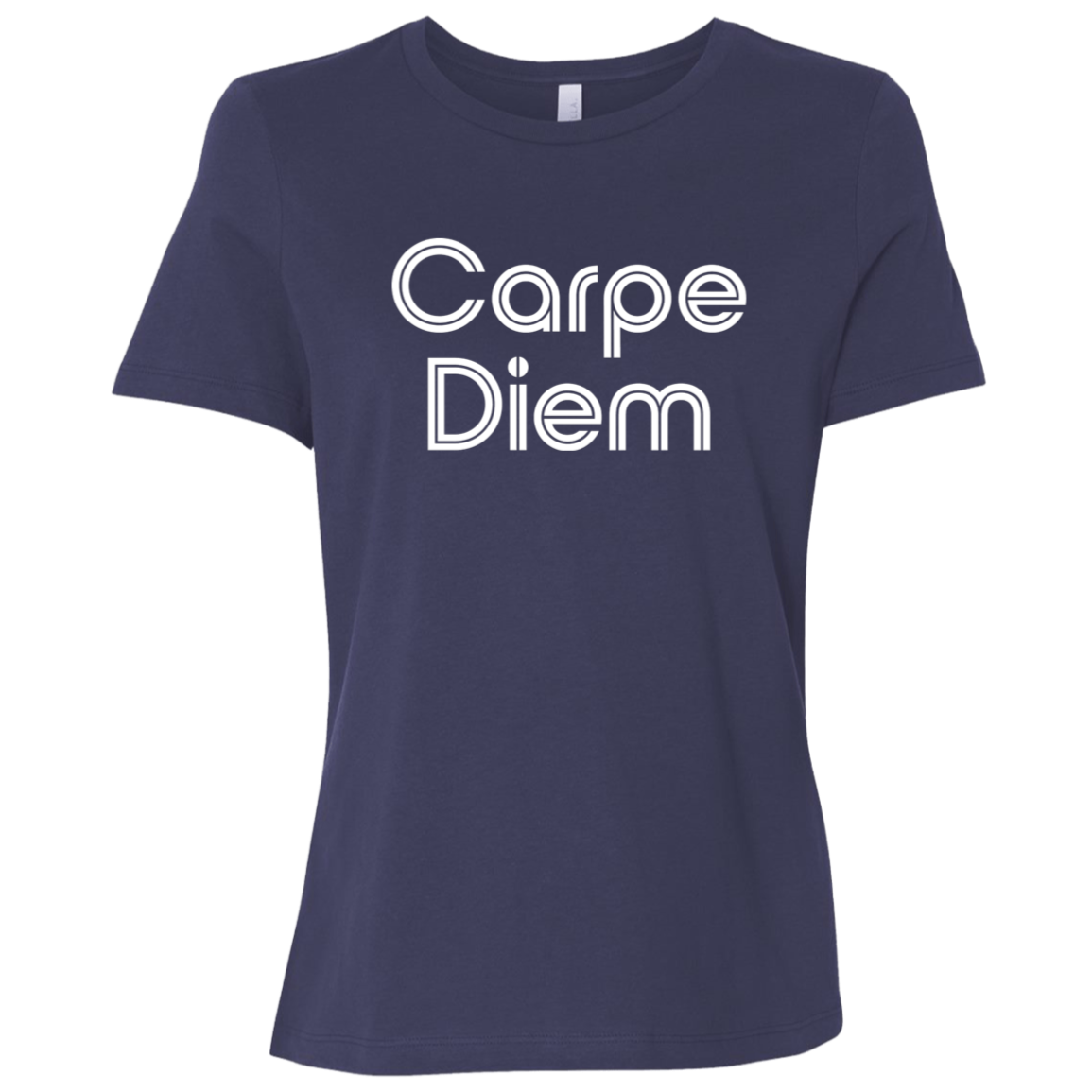 "Carpe diem." Womens Relaxed T-shirt | BetterSaid.co