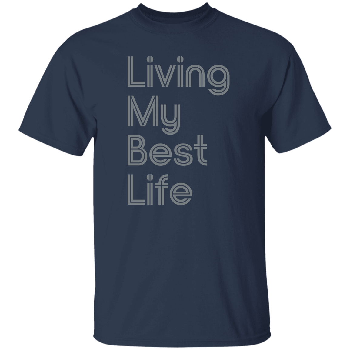 "Living my best life" Mens T-shirt | BetterSaid.co