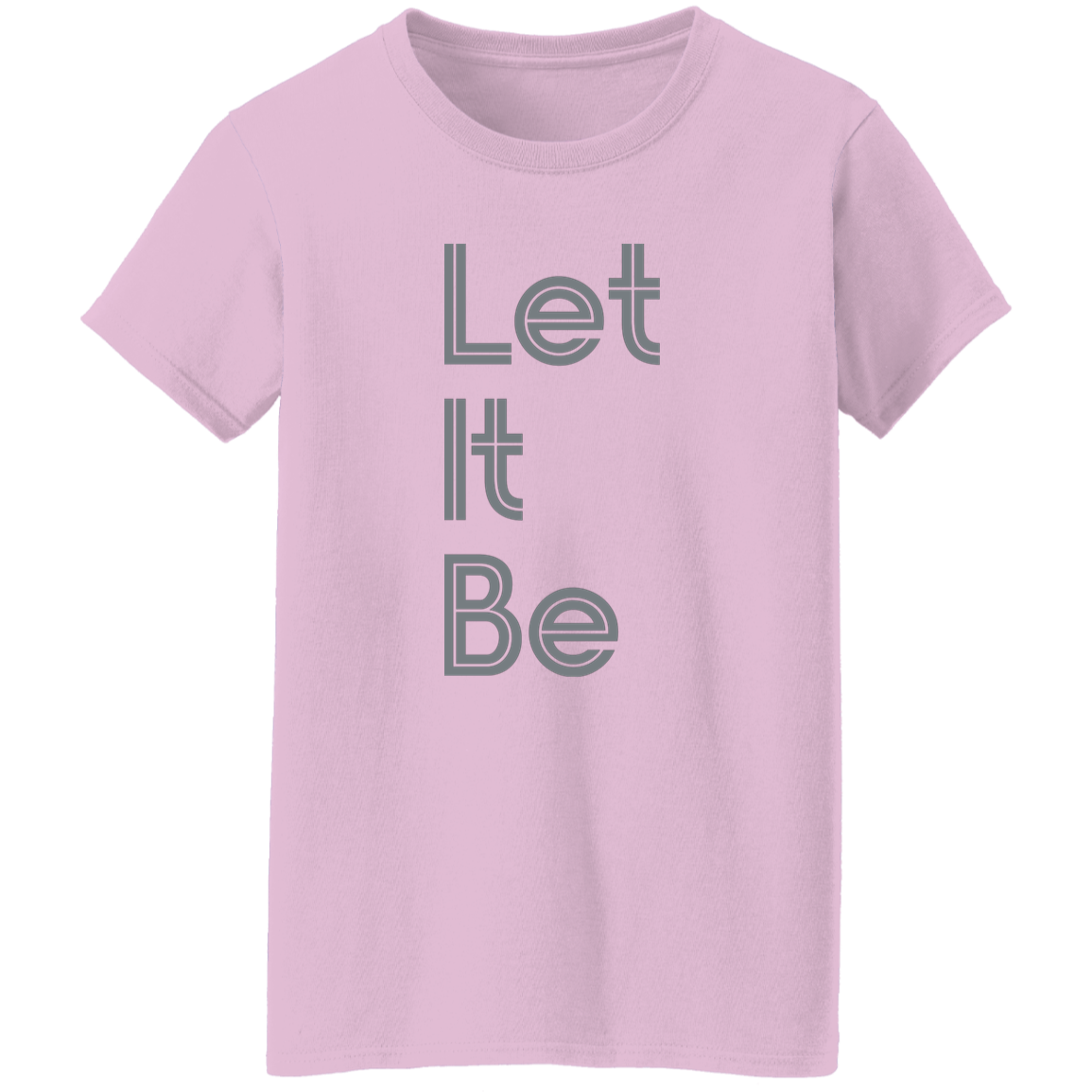 "Let it be" Womens T-shirt | BetterSaid.co
