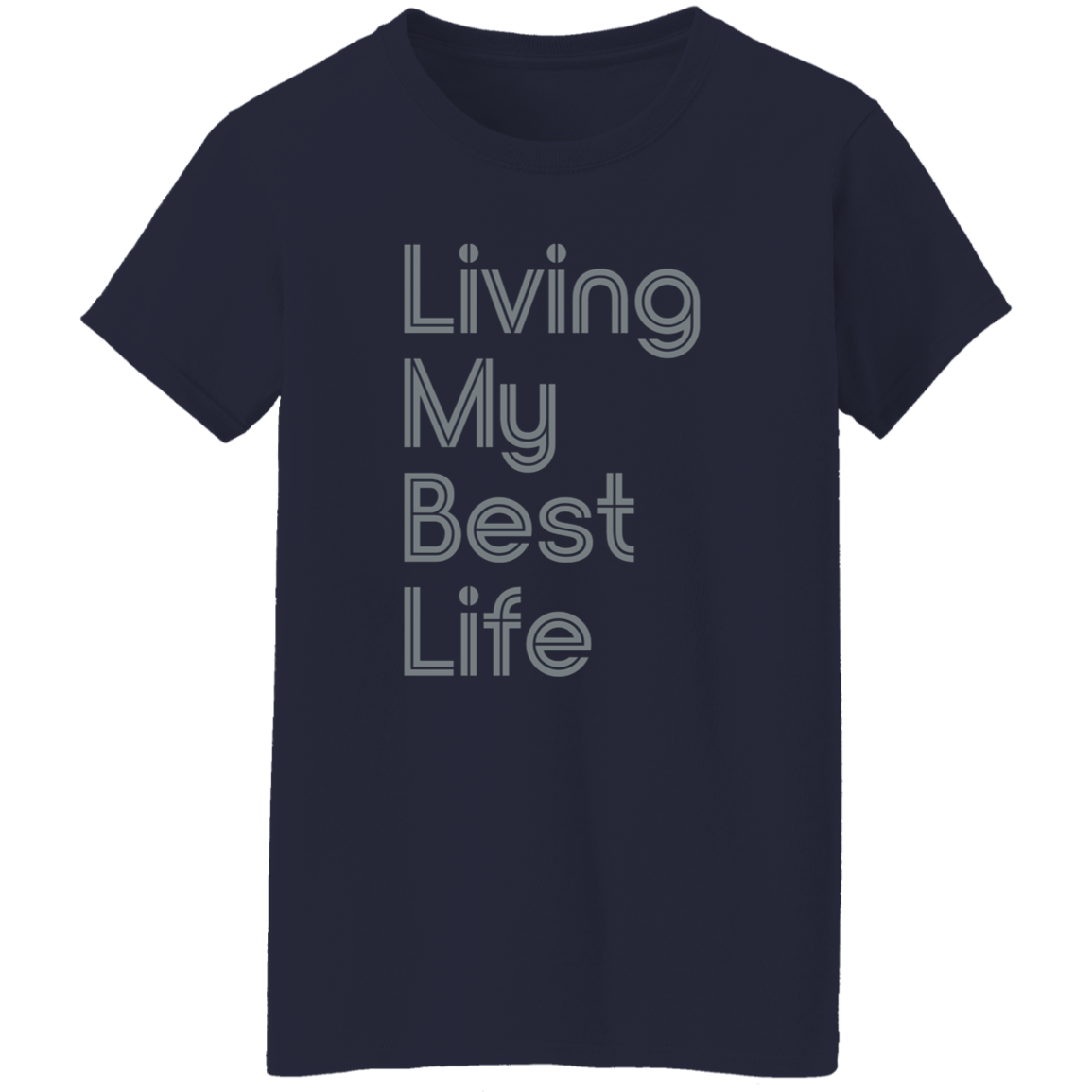 "Living my best life" Womens T-shirt | BetterSaid.co