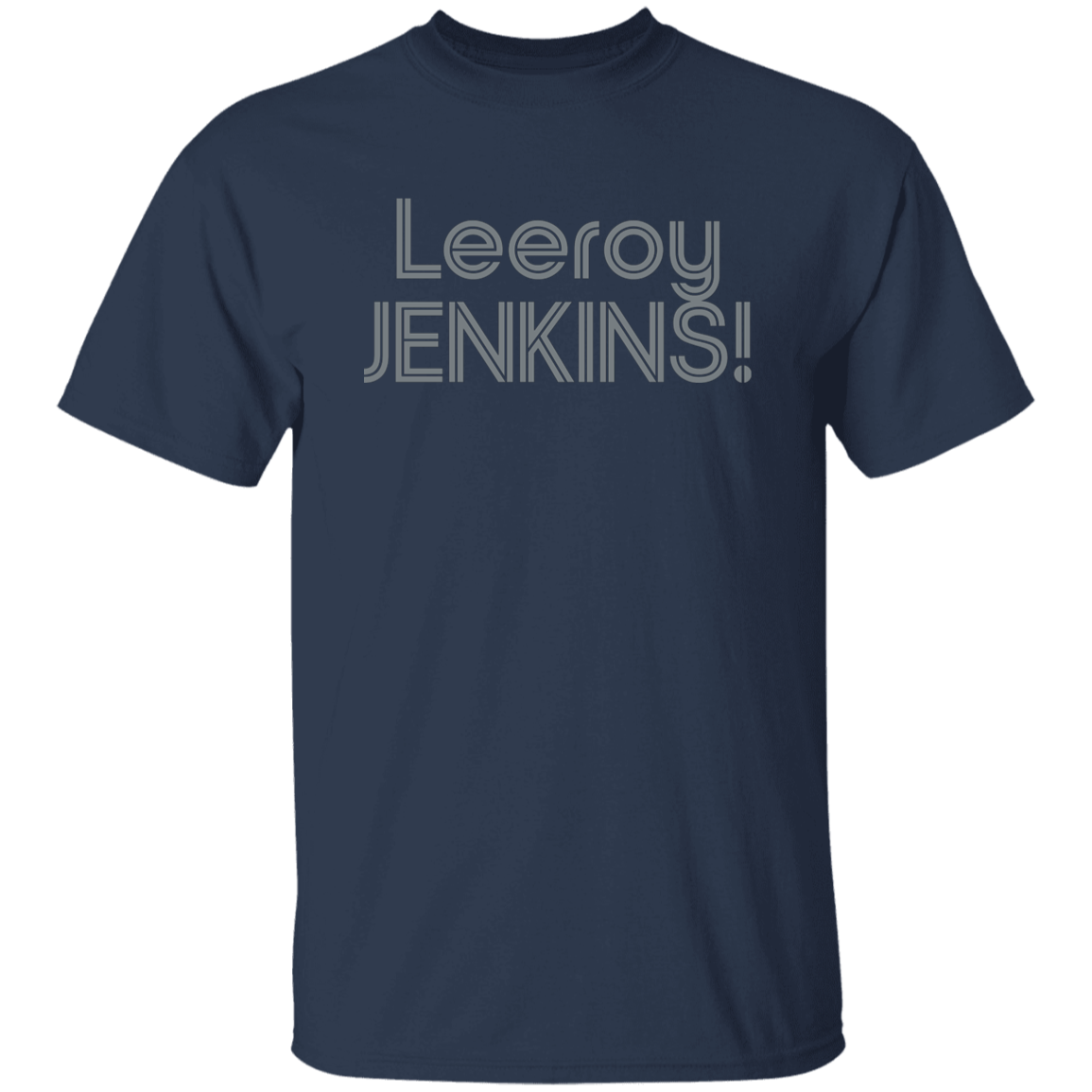 "Leeroy! JENKINS!" Mens T-shirt | BetterSaid.co