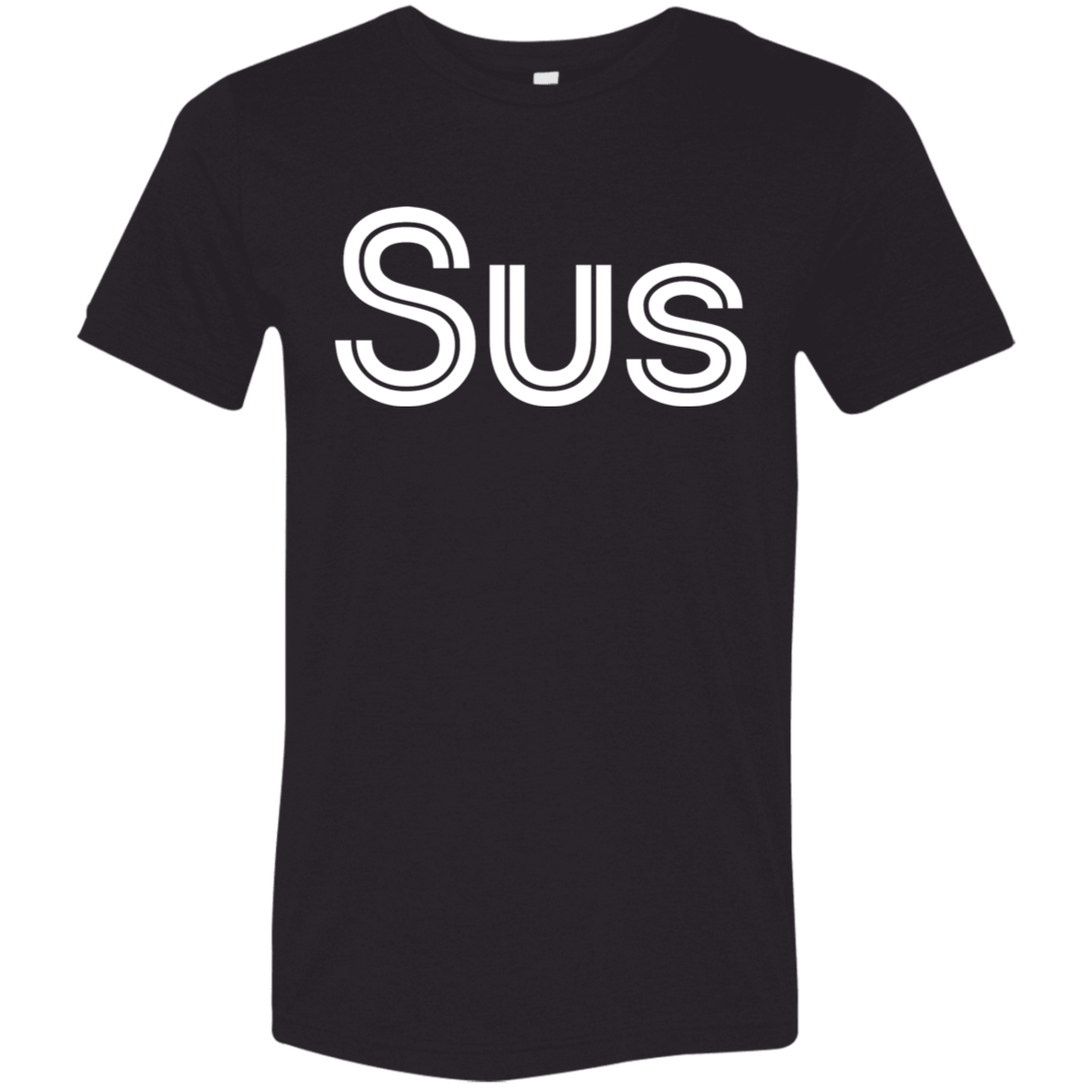 "Sus" Tri-blend T-shirt | BetterSaid.co