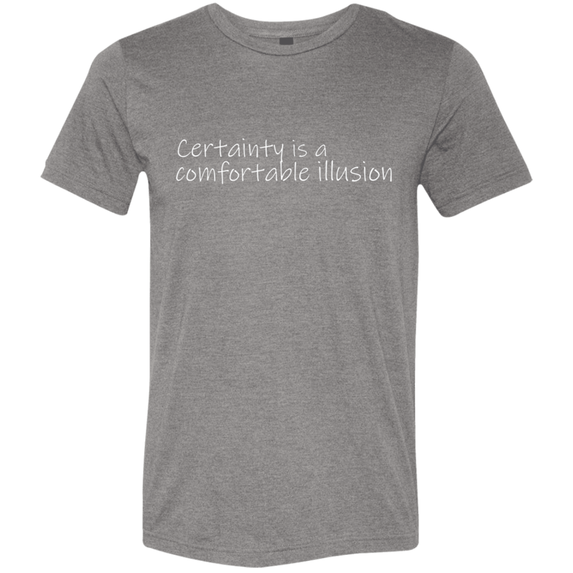 "Comfortable illusion" Tri-blend T-shirt (white font) | BetterSaid.co