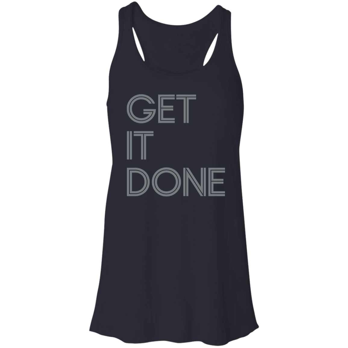 "Get it done." Flowy Racerback Tank | BetterSaid.co