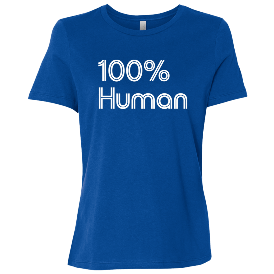 "Human" Womens Relaxed T-shirt | BetterSaid.co
