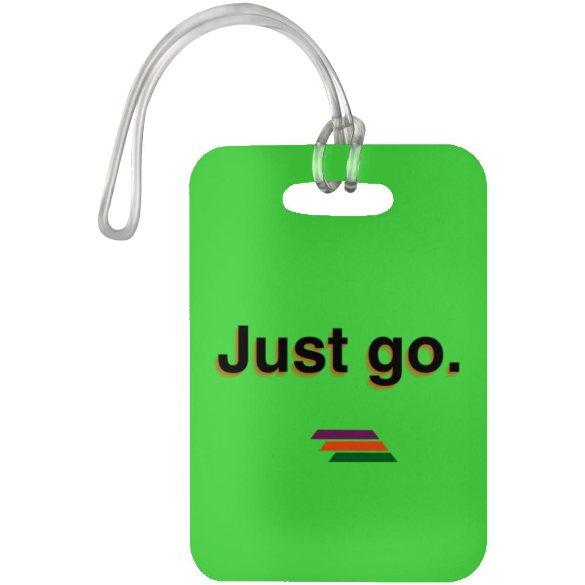"Just go." Luggage Bag Tag | BetterSaid.co
