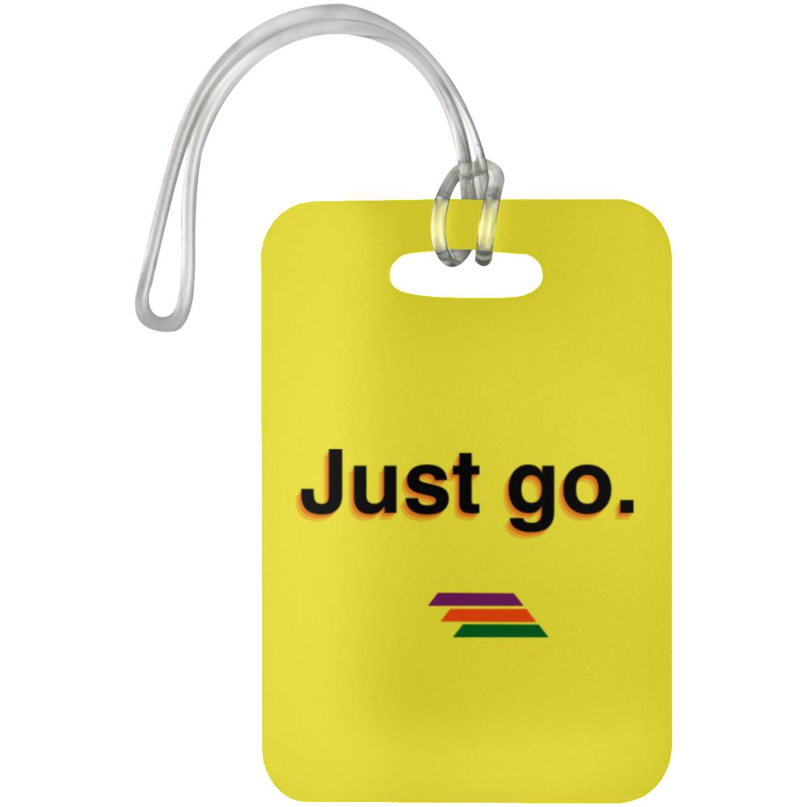 "Just go." Luggage Bag Tag | BetterSaid.co