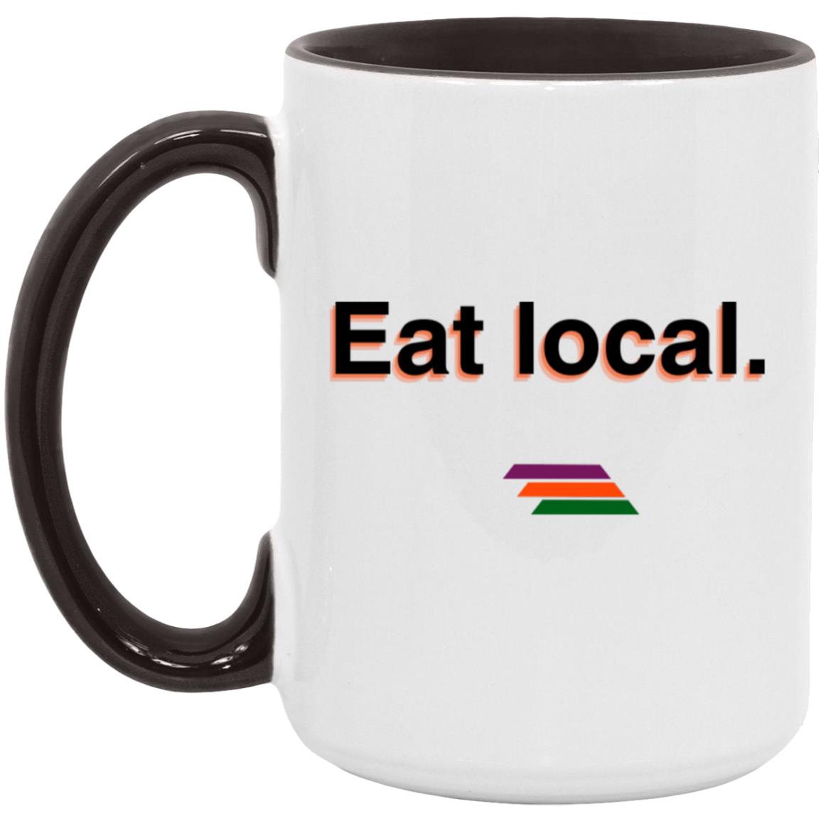 "Eat local." Coffee Cups | BetterSaid.co