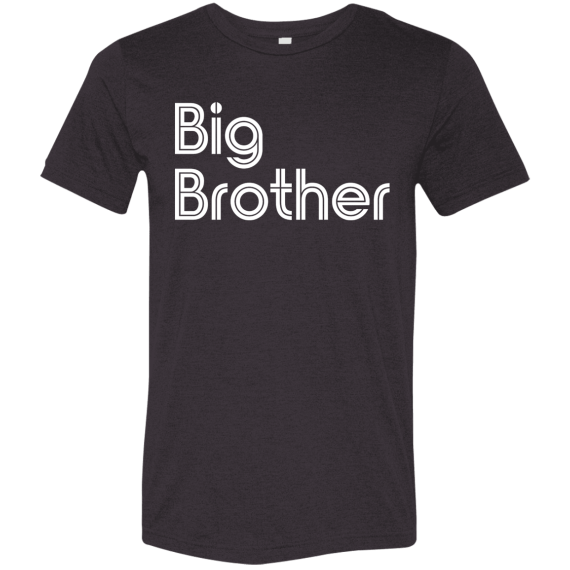 "Big Brother" Tri-blend T-shirt | BetterSaid.co