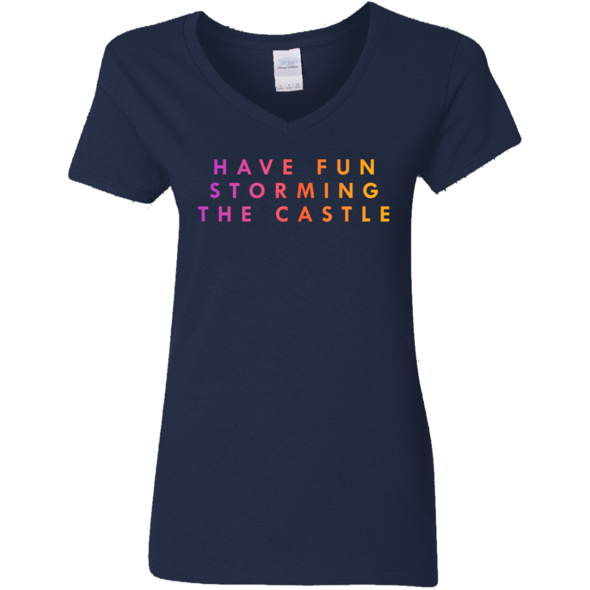 "Have fun storming the castle" Womens V-neck T-shirt | BetterSaid.co