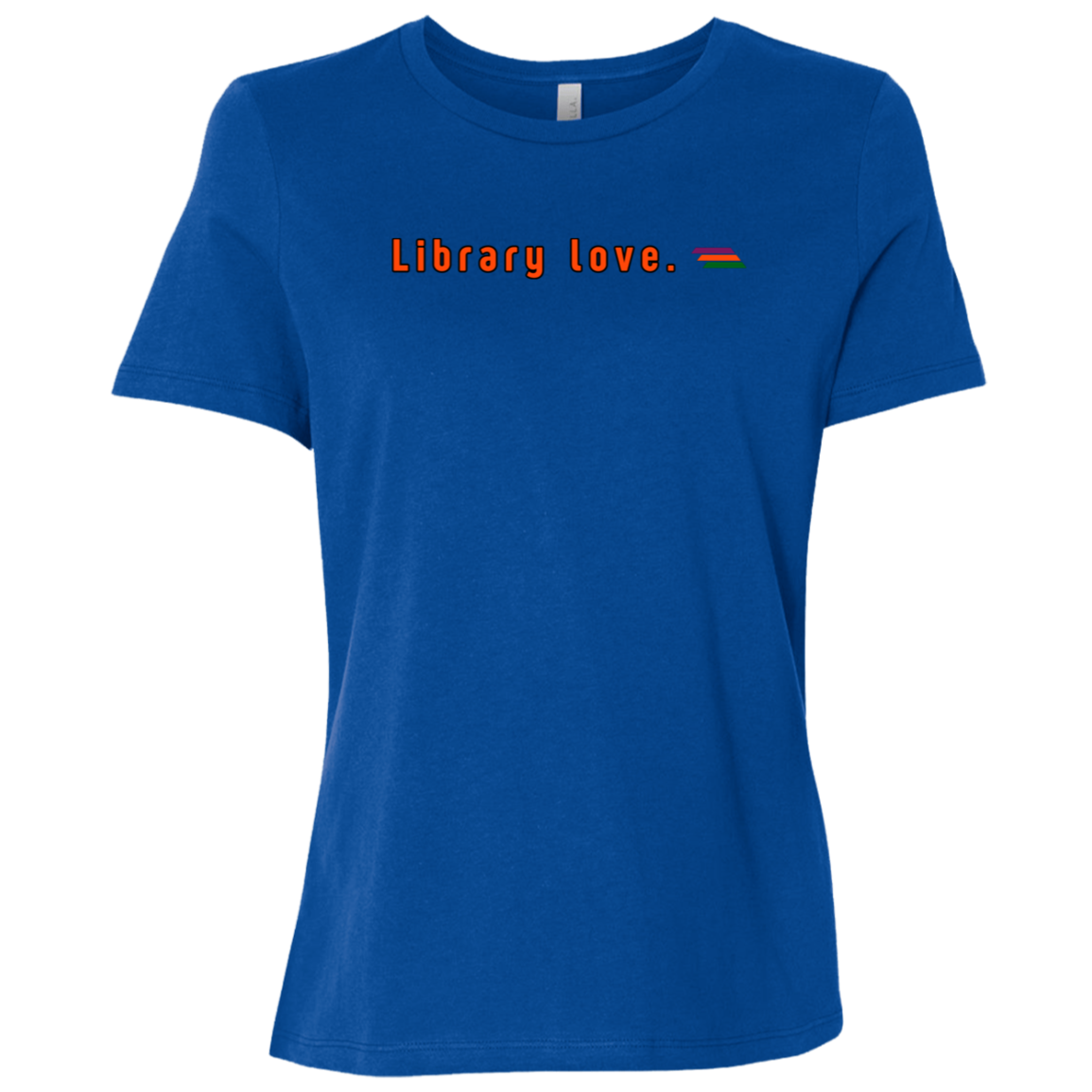 "Library love." Womens Relaxed T-shirt | BetterSaid.co