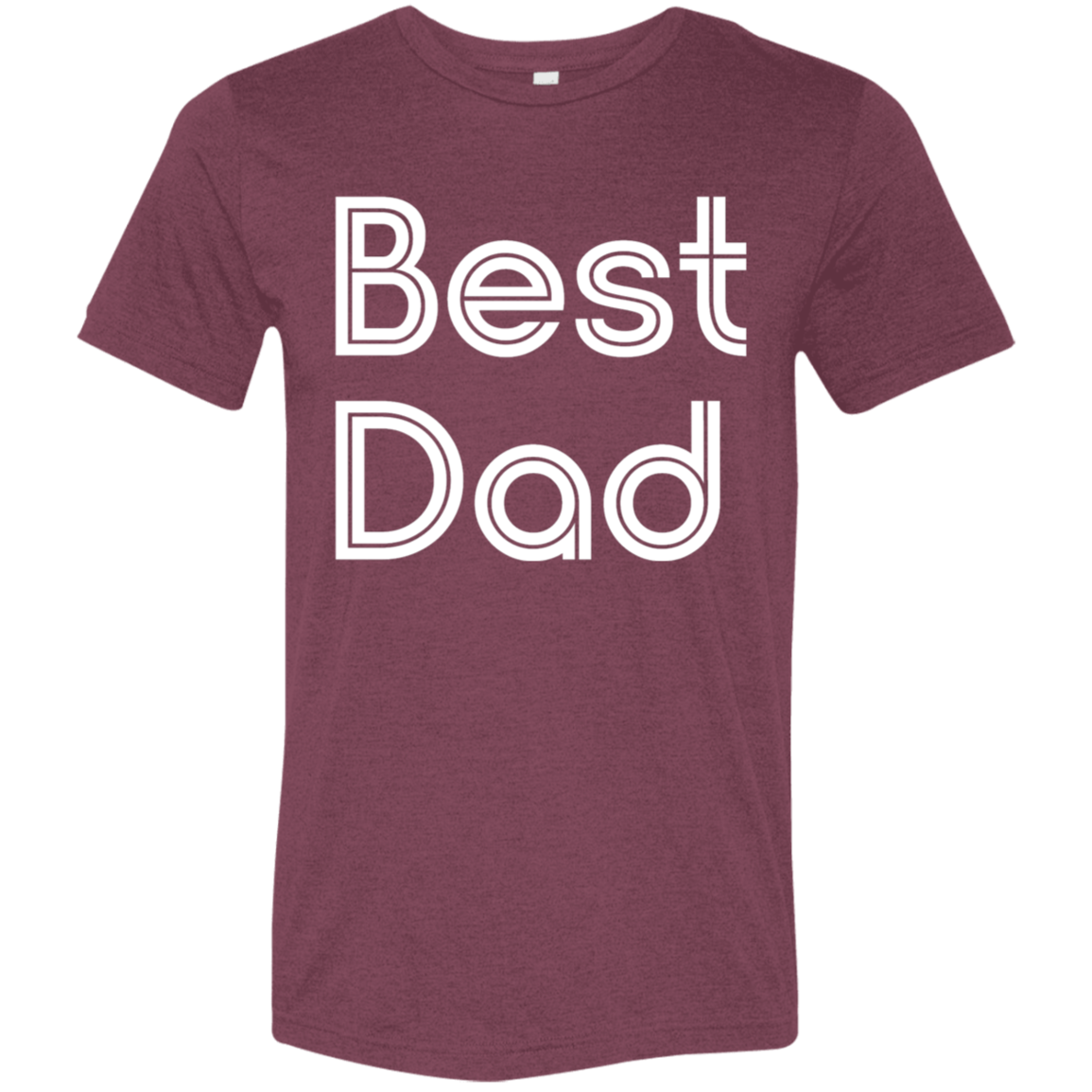 "Best Dad" Tri-blend T-shirt (white font) | BetterSaid.co