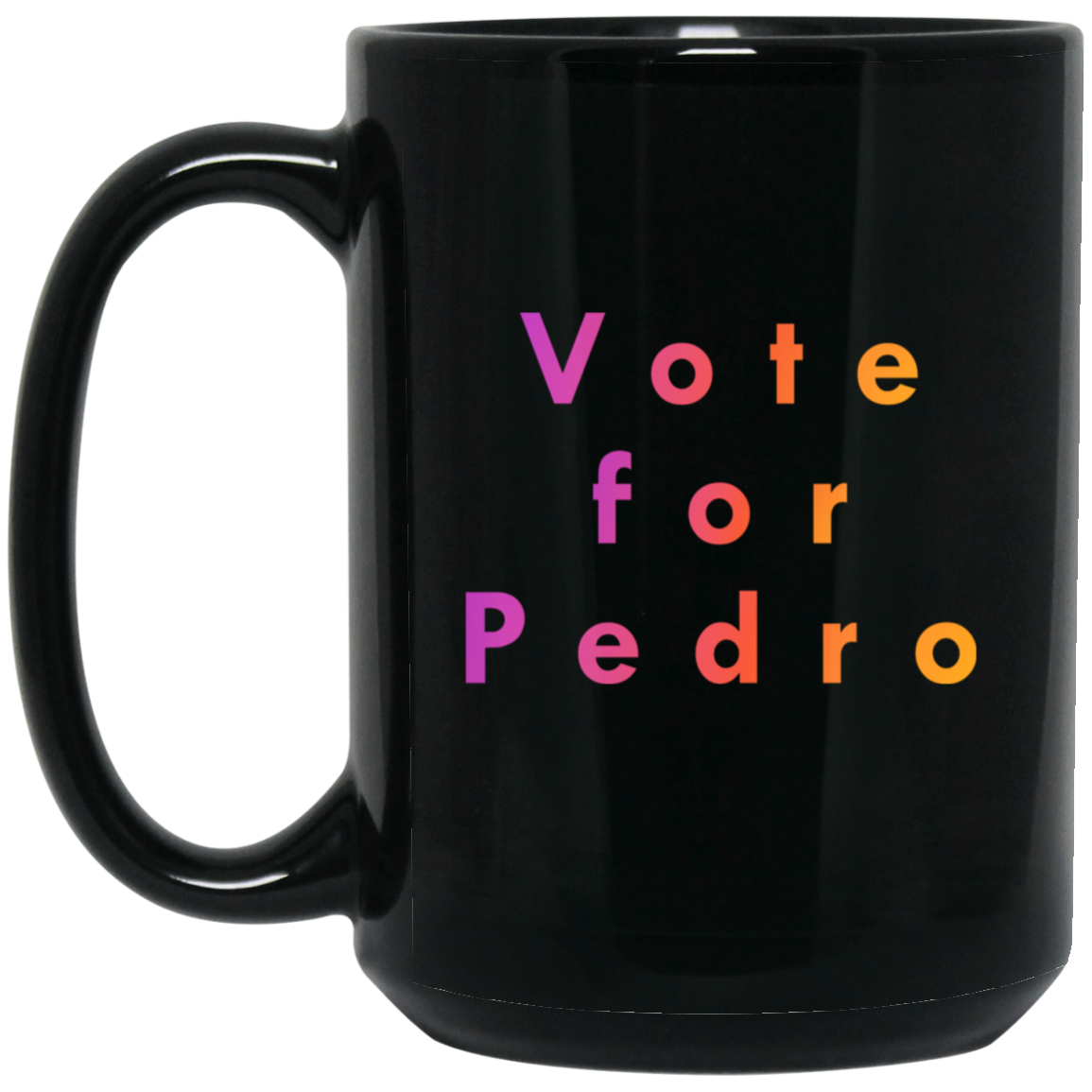 "Vote for Pedro" Coffee Cups