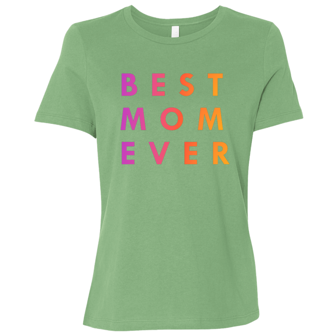 "Best. Mom. Ever." Womens T-shirt | BetterSaid.co