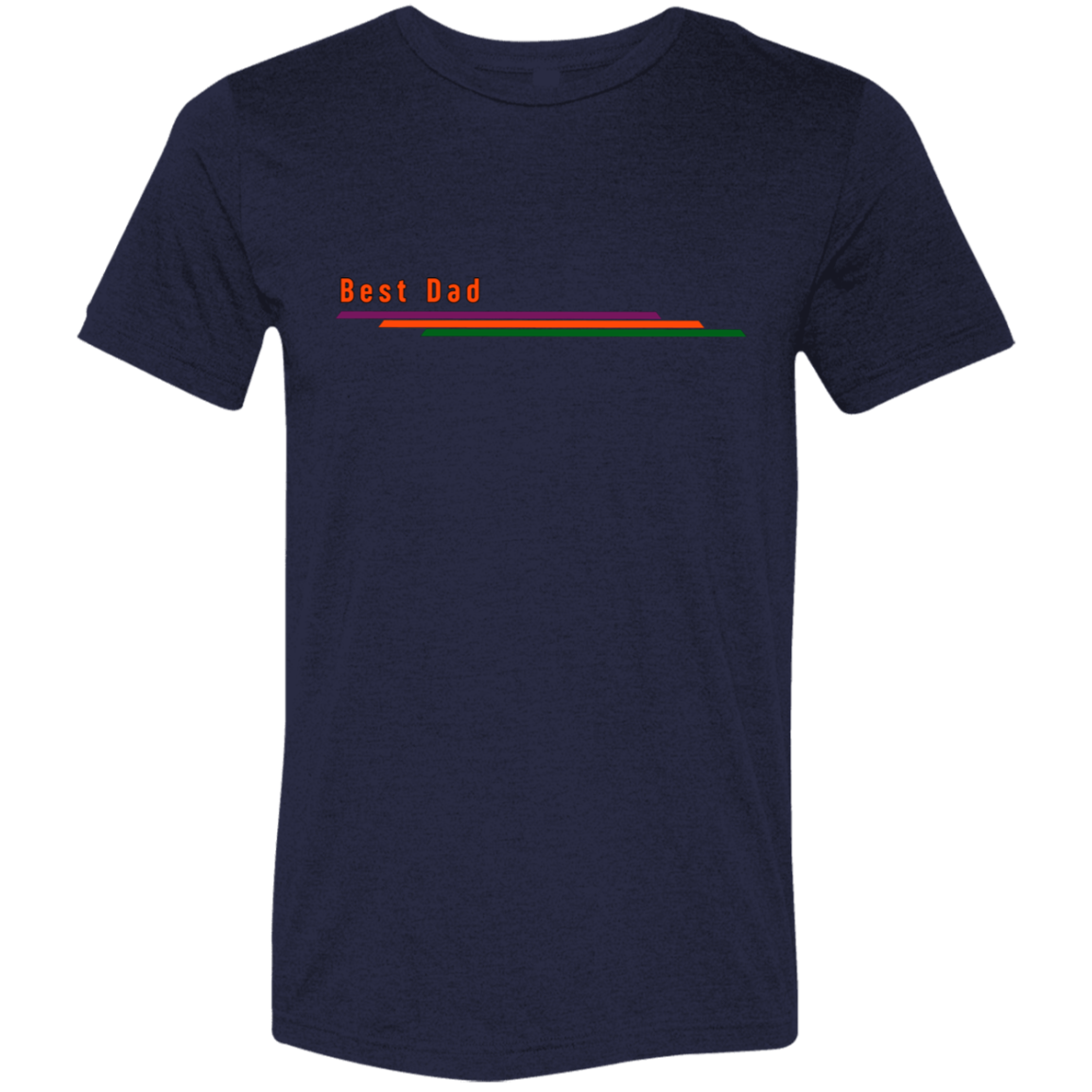 "Best Dad" Tri-blend T-shirt | BetterSaid.co