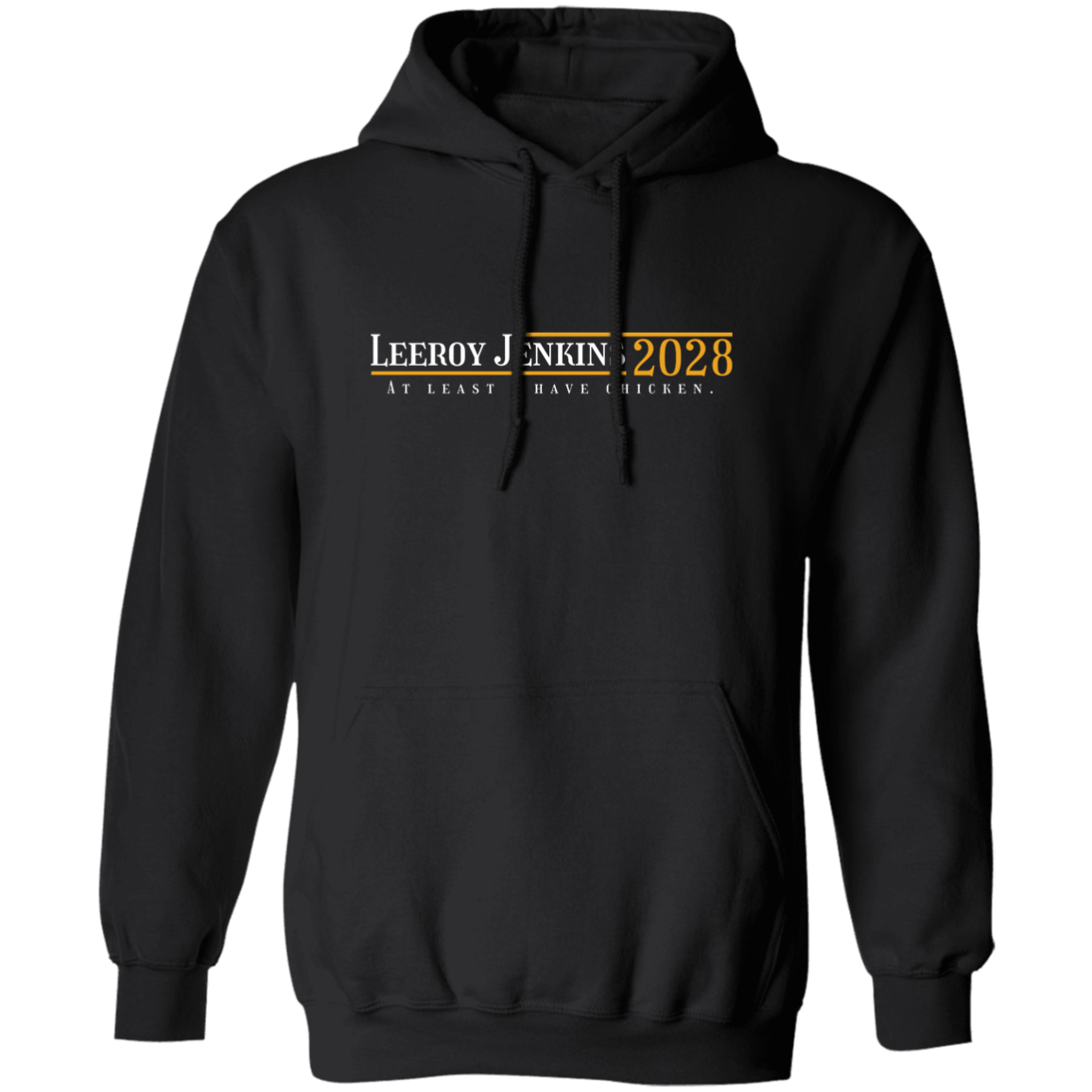 "Leeroy Jenkins 2028" Pullover Hoodie | BetterSaid.co