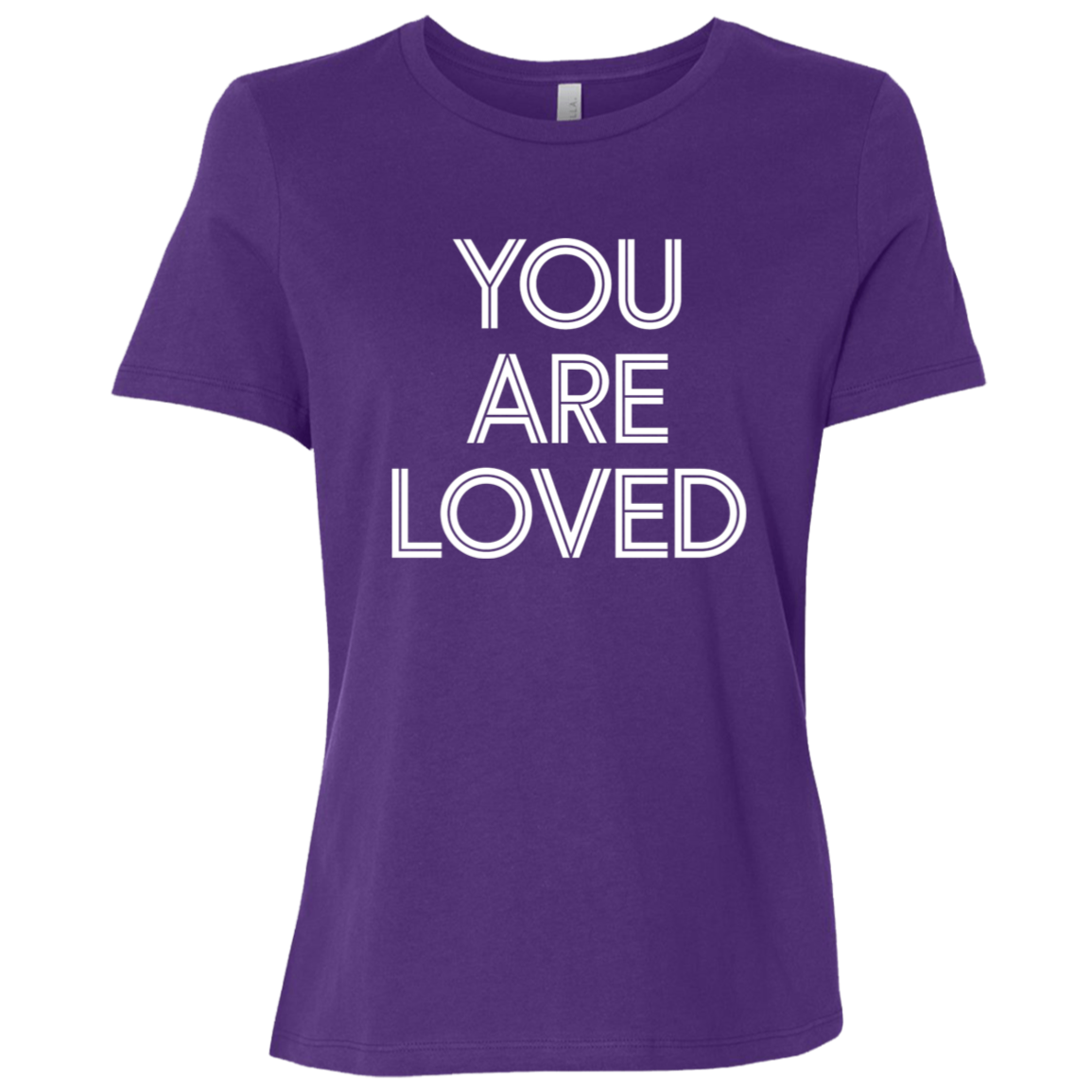 "You are loved." Womens Relaxed T-shirt | BetterSaid.co