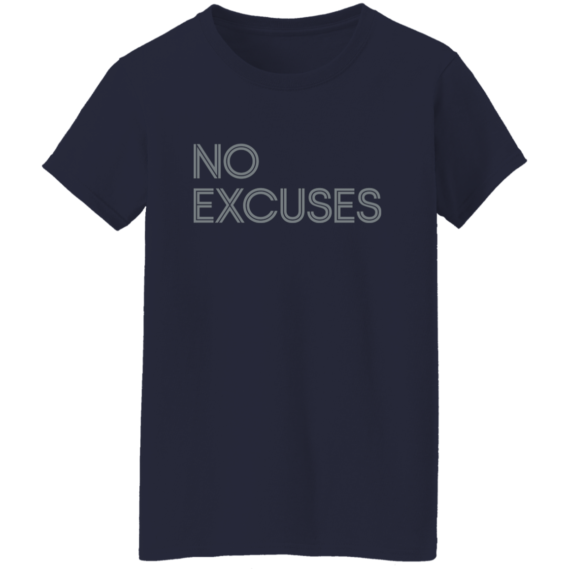 "No Excuses" Womens T-shirt | BetterSaid.co