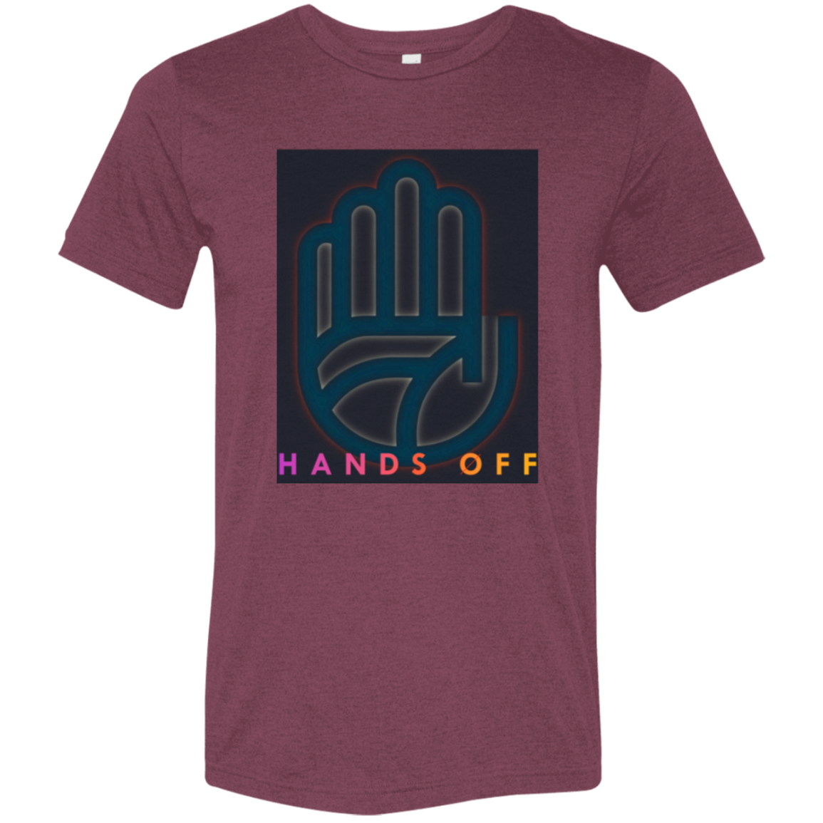 "Hands Off" Tri-blend T-shirt | BetterSaid.co