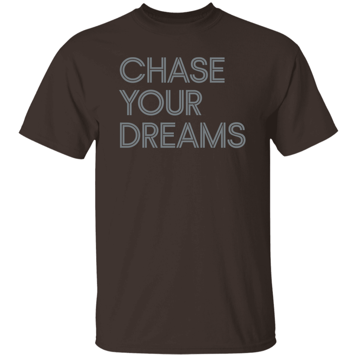 "Chase Your Dreams" Mens T-shirt | BetterSaid.co