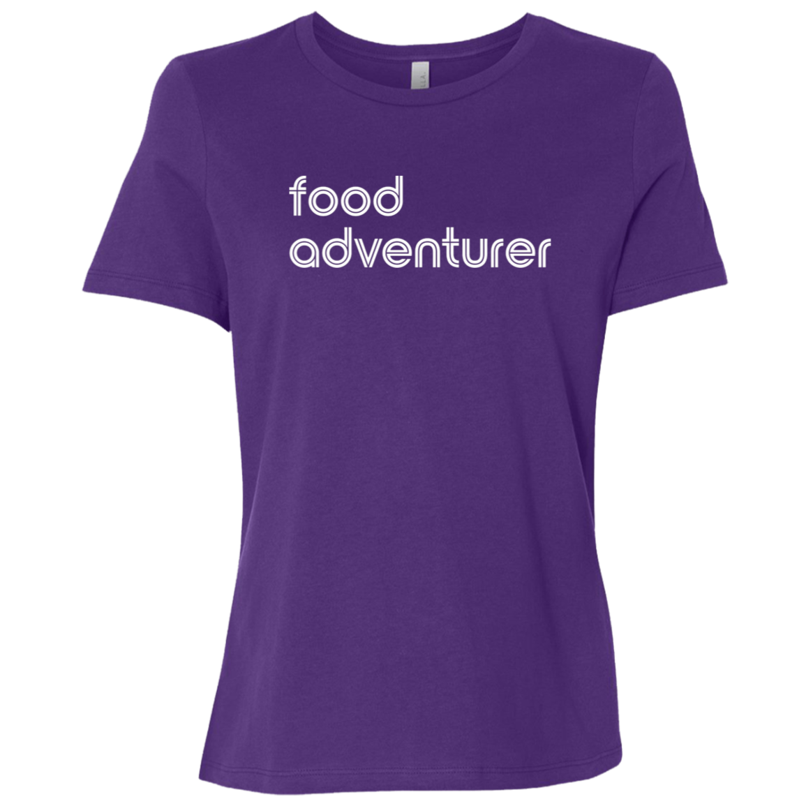 "Food adventurer." Womens Relaxed T-shirt | BetterSaid.co