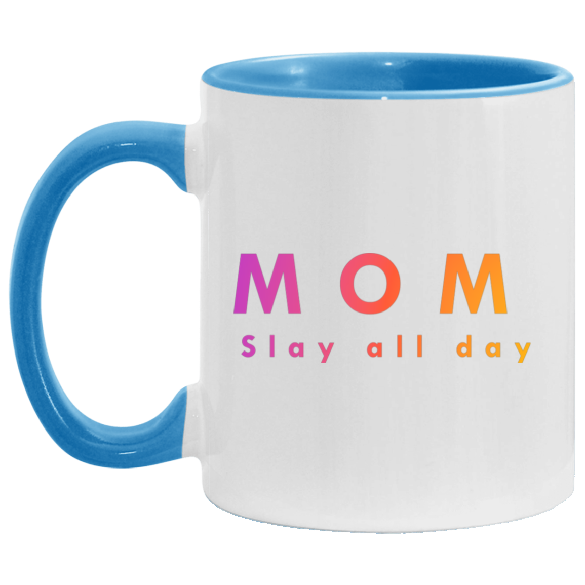 "Mom. Slay all day." Coffee Cups