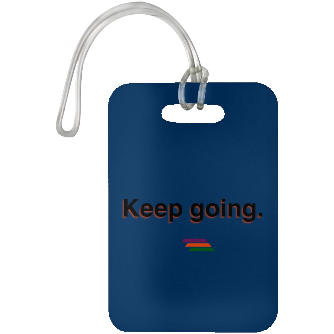 "Keep going." Luggage Bag Tag | BetterSaid.co