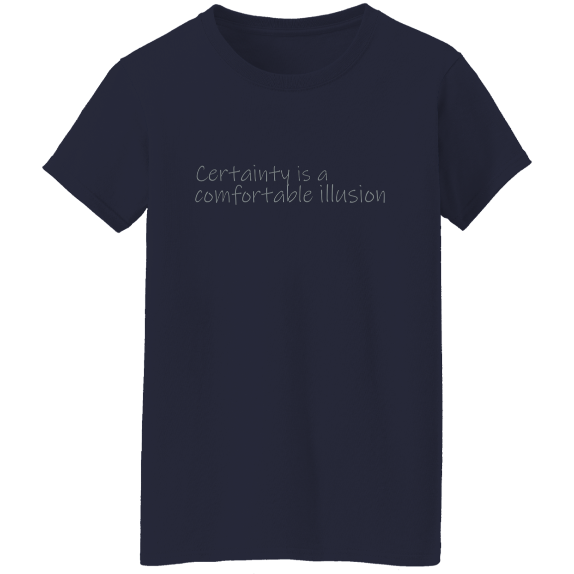 "Comfortable illusion" Womens T-shirt | BetterSaid.co
