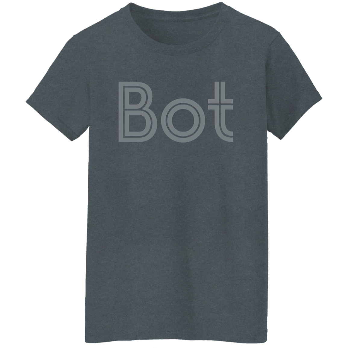 "Bot" Womens T-shirt | BetterSaid.co