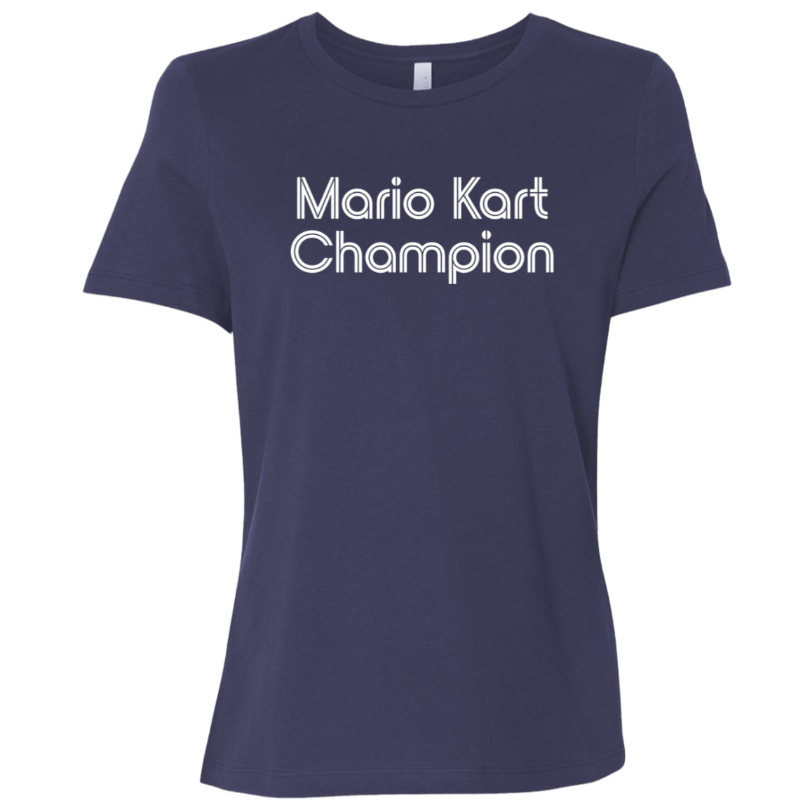 "Mario Kart Champion" Womens Relaxed T-shirt | BetterSaid.co