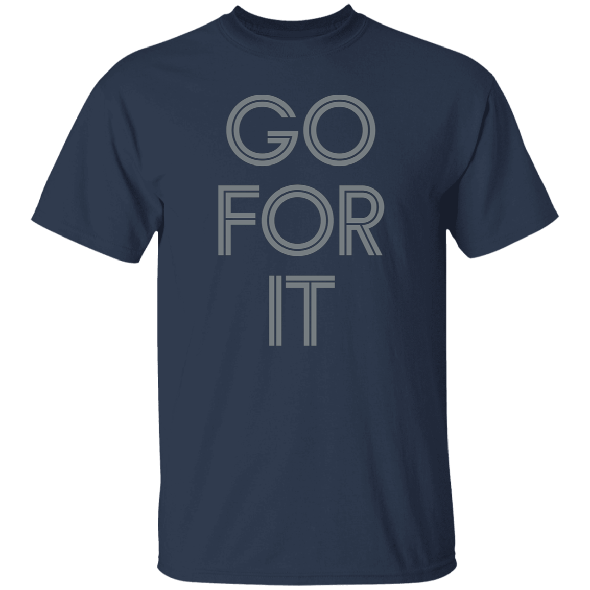 "Go For It" Mens T-shirt | BetterSaid.co