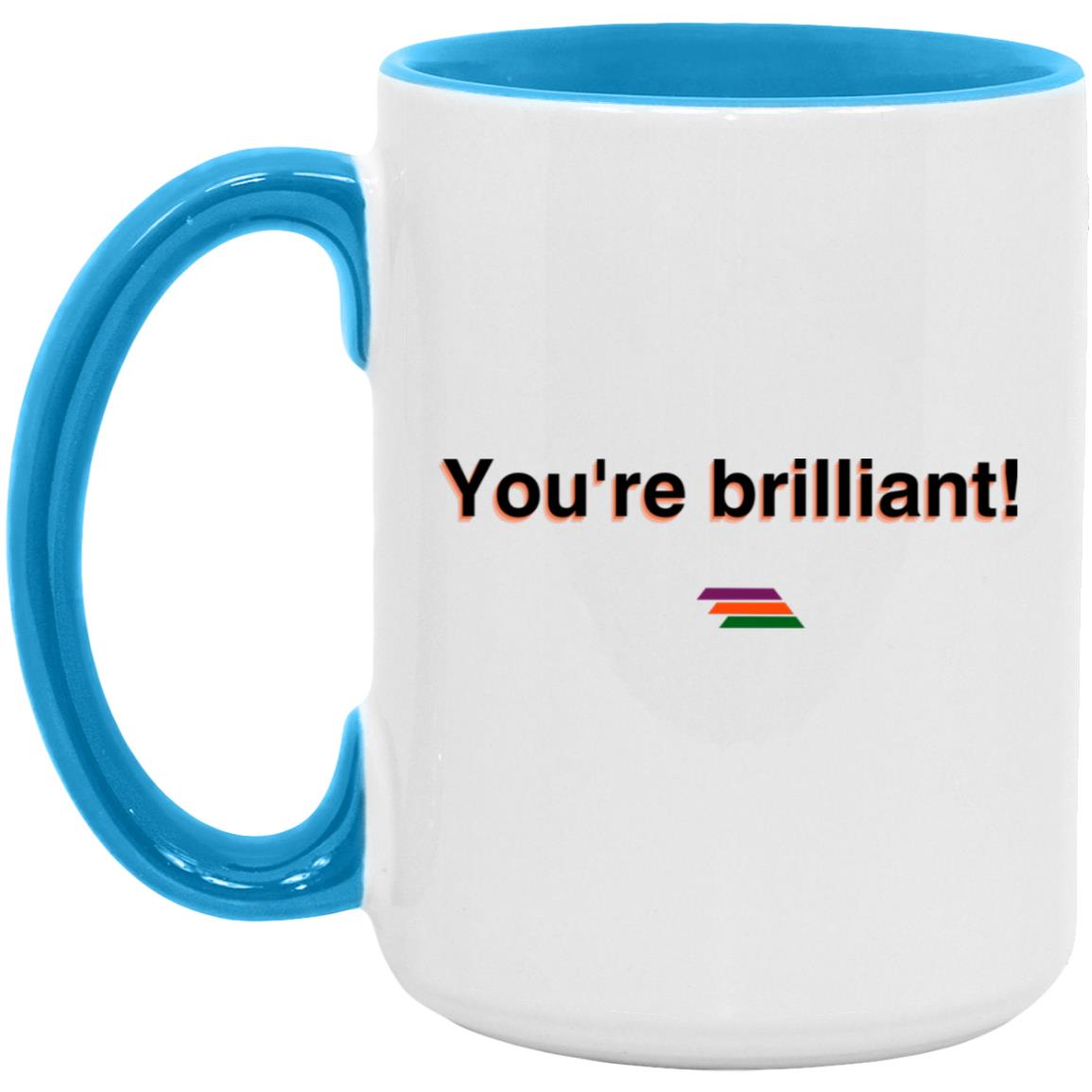 "You're brilliant" Coffee Cups | BetterSaid.co