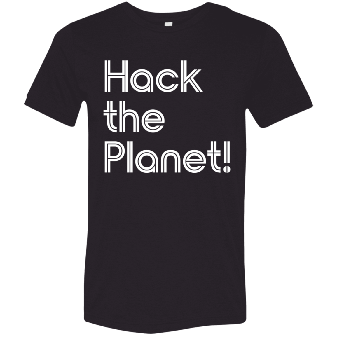 "Hack the planet" Tri-blend T-shirt | BetterSaid.co