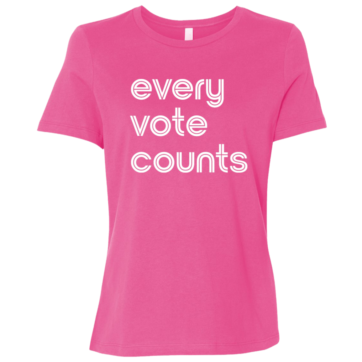 "Every vote counts." Womens Relaxed T-shirt | BetterSaid.co