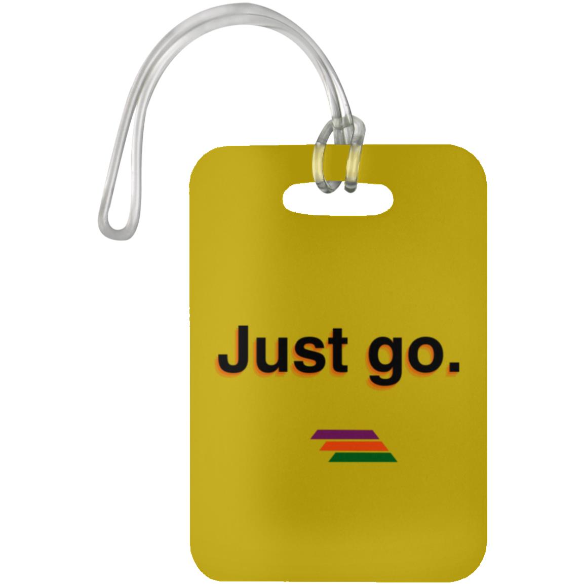 "Just go." Luggage Bag Tag | BetterSaid.co