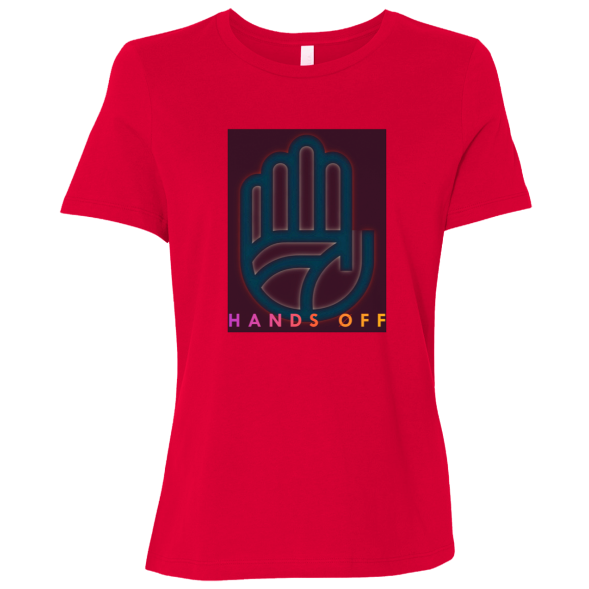 "Hands Off" Womens Relaxed T-shirt | BetterSaid.co