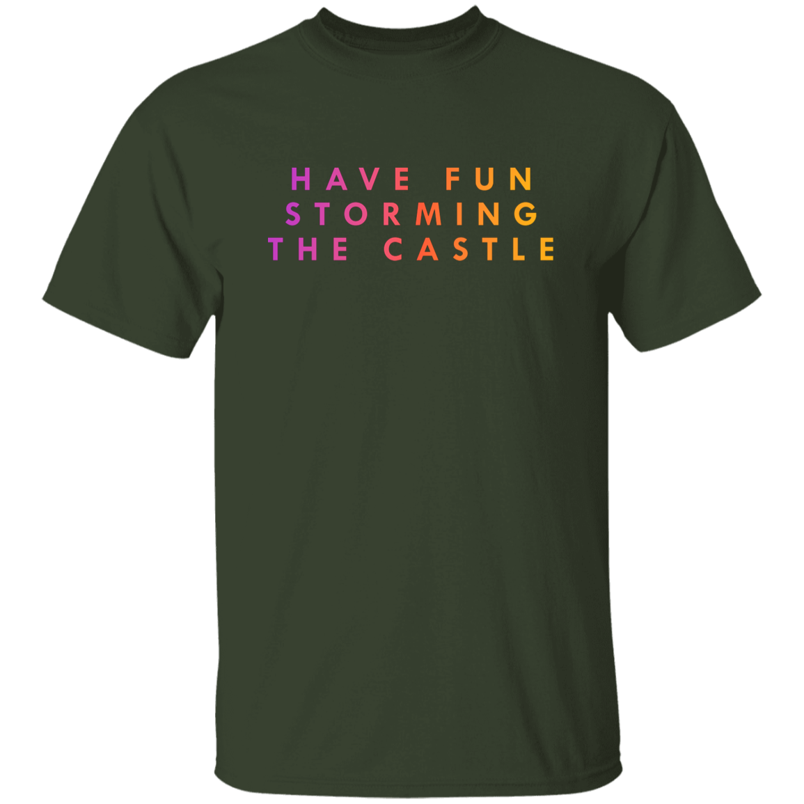 "Have fun storming the castle" Mens T-shirt | BetterSaid.co