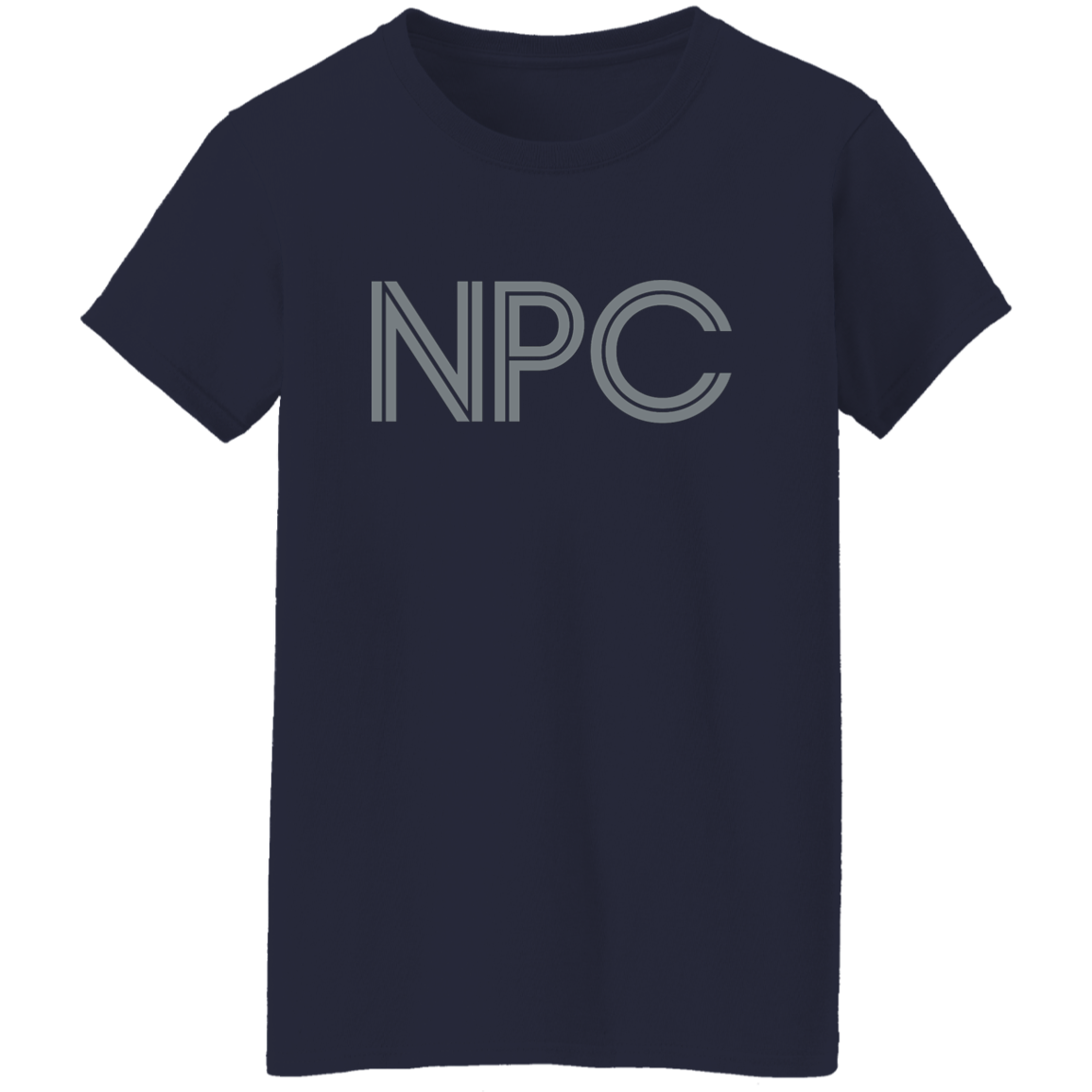 "NPC" Womens T-shirt | BetterSaid.co