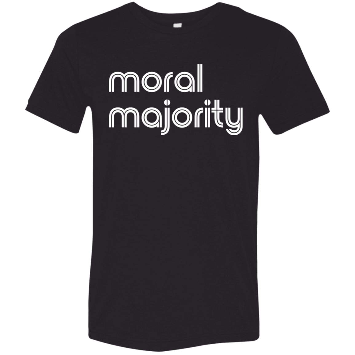 "Moral majority." Tri-blend T-shirt | BetterSaid.co