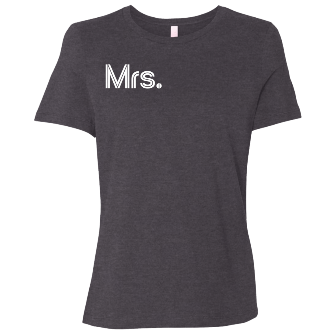 "Mrs." Womens Relaxed T-shirt | BetterSaid.co