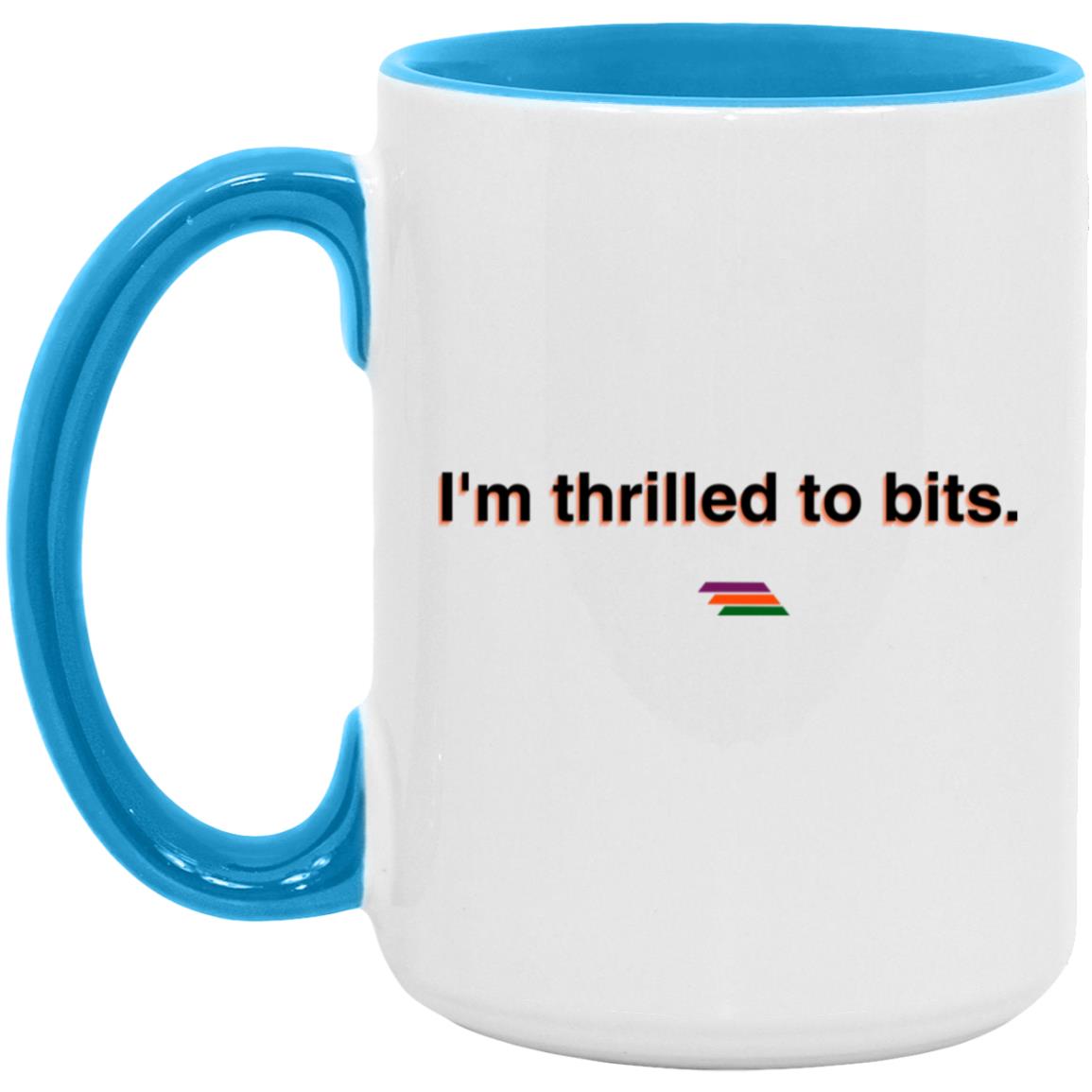 "I'm thrilled to bits." Coffee Cups | BetterSaid.co