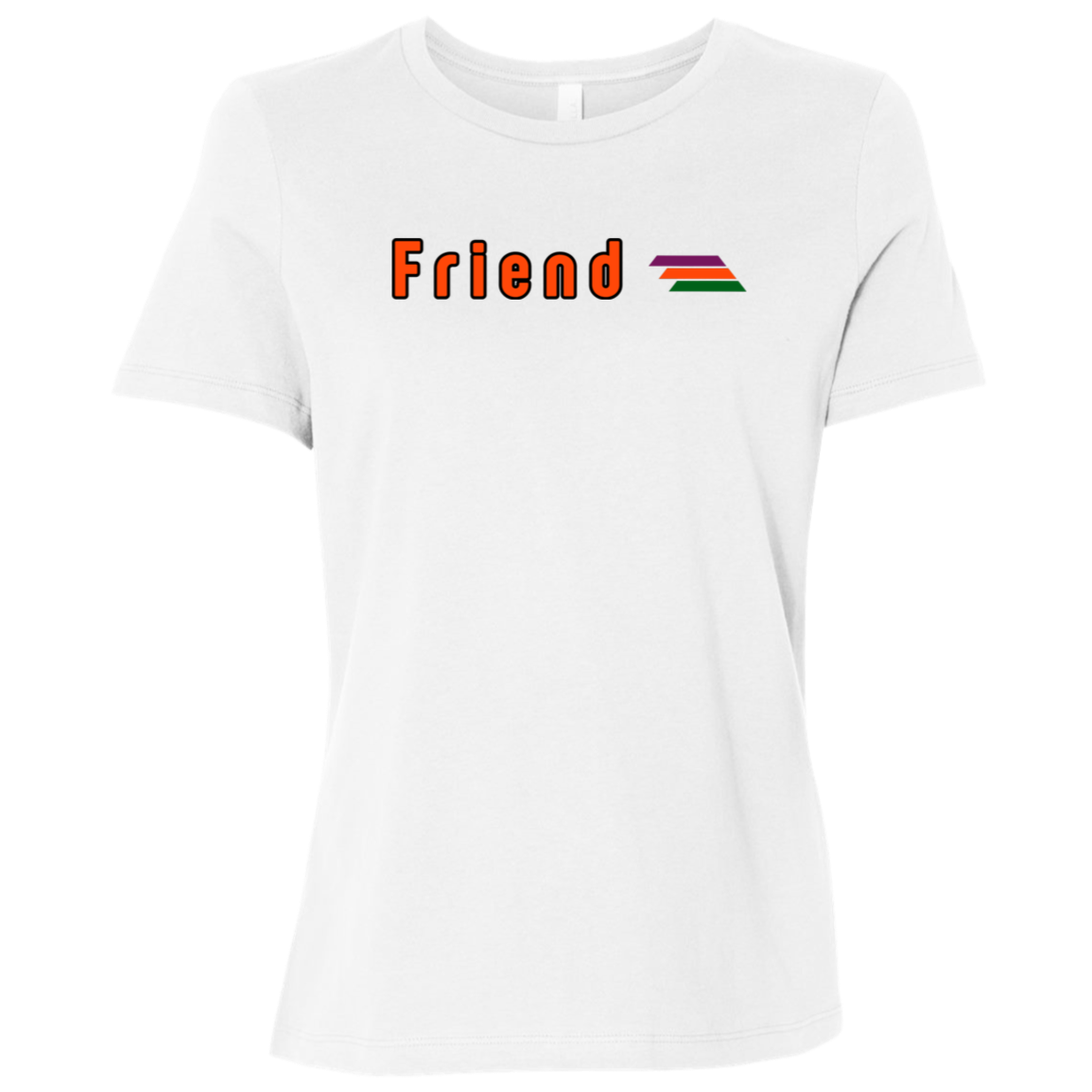 "Friend" Womens Relaxed T-shirt | BetterSaid.co