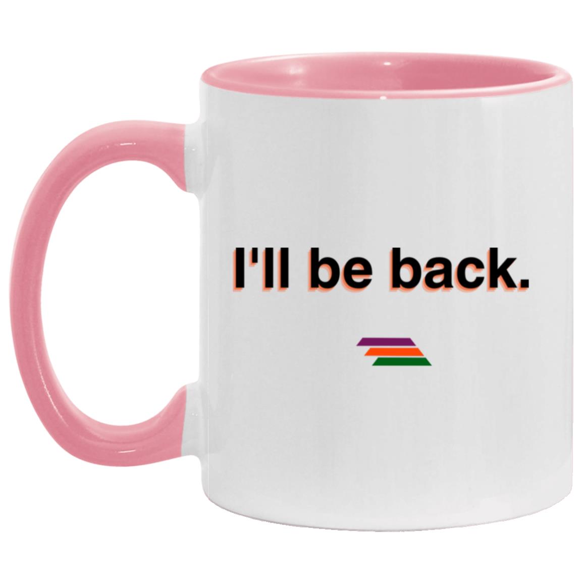 "I'll be back." Coffee Cups | BetterSaid.co
