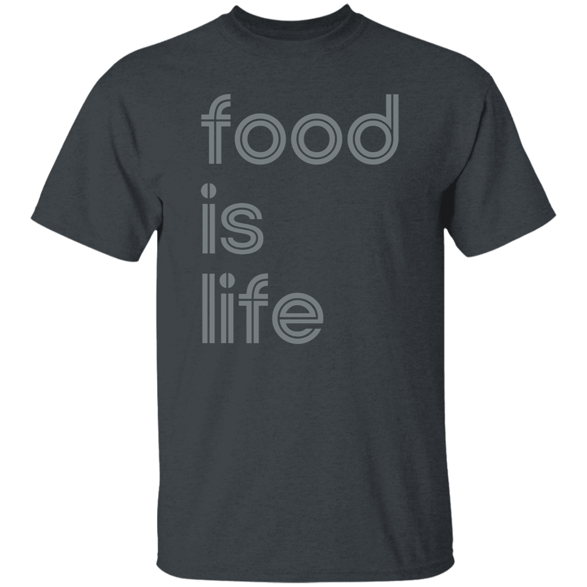 "Food is life." Mens T-shirt | BetterSaid.co