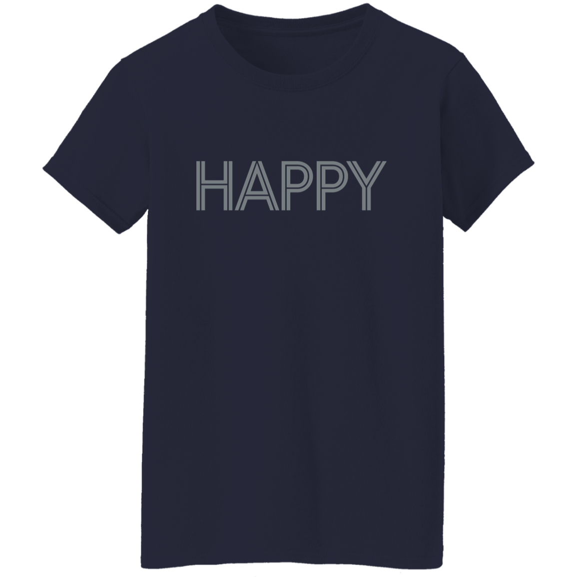 "Happy" Womens T-shirt | BetterSaid.co