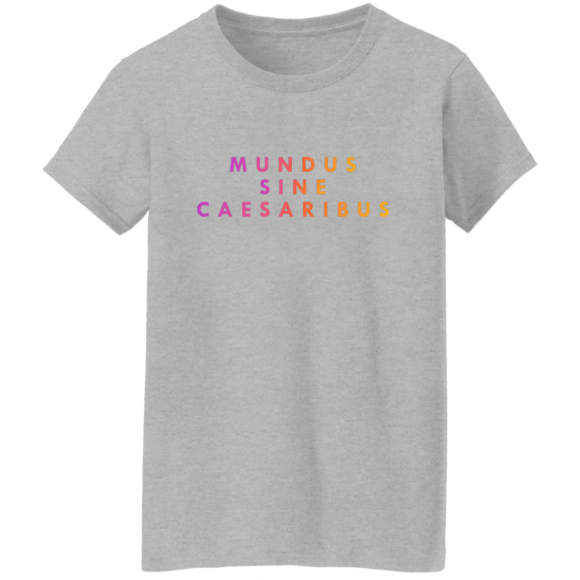 "Mundus Sine Caesaribus" Womens T-shirt | BetterSaid.co