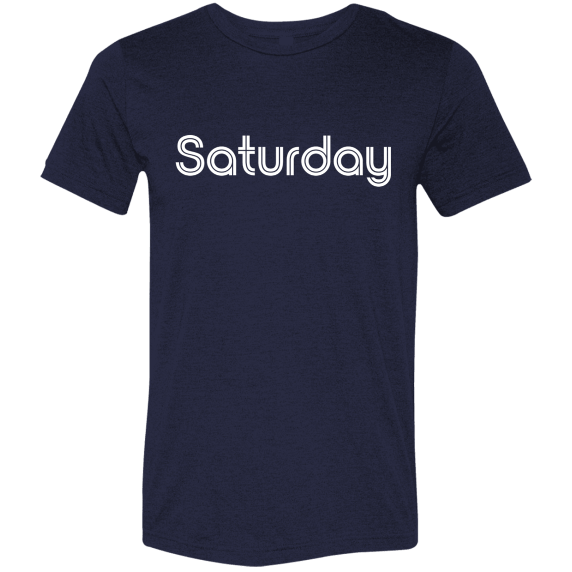"My Saturday shirt" Tri-blend T-shirt | BetterSaid.co